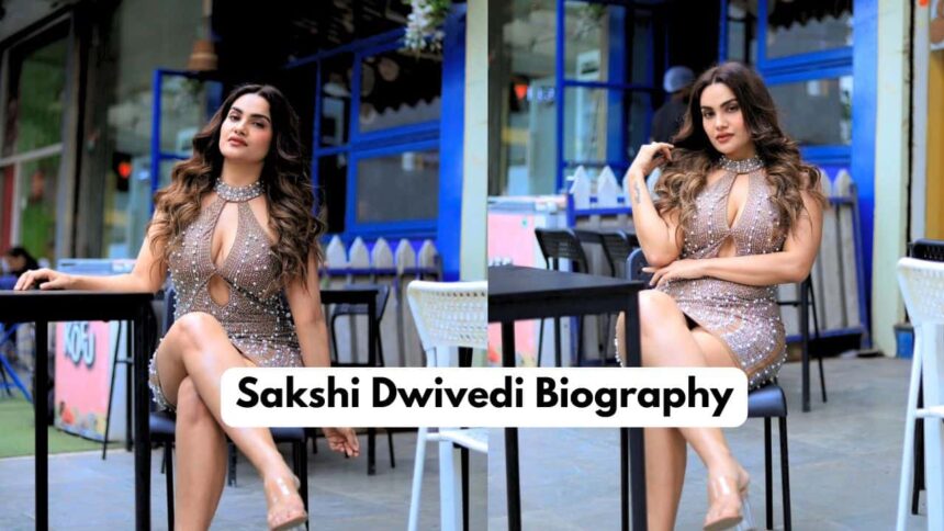 sakshi dwivedi biography