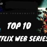 The Top 10 Netflix Web Series