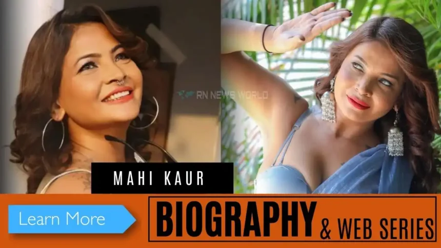 mahi kaur biography