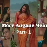 mere angane mein part 1 ullu web series 2025