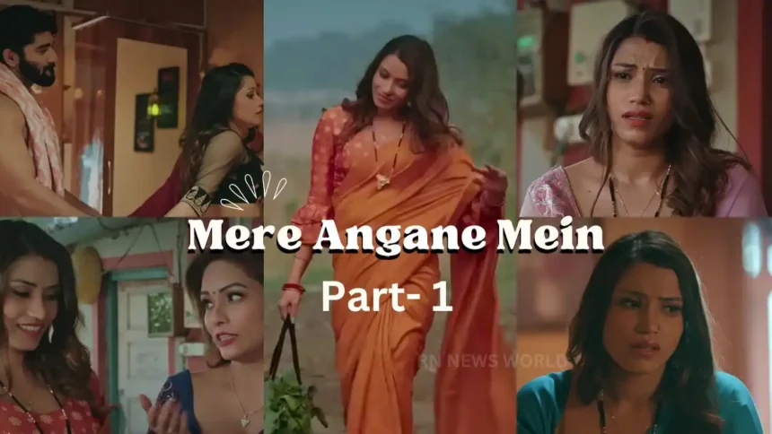 mere angane mein part 1 ullu web series 2025